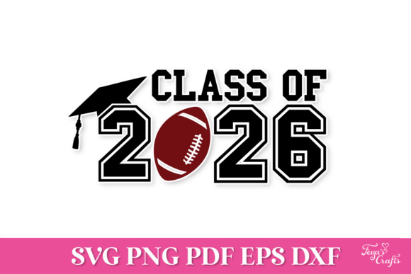 Class of 2026 Football SVG: Graphics & Crafts for Local Brands