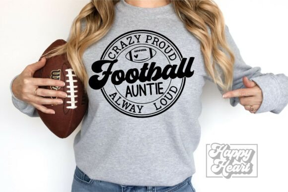 Crazy Loud Always Proud Football Auntie Graphics for Crafts