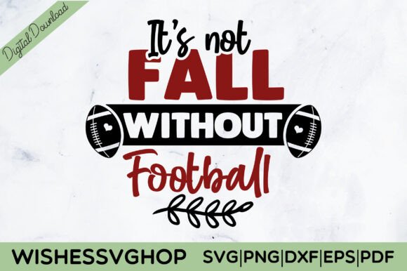It s Not Fall Without Football SVG PNG: Graphics for Crafts