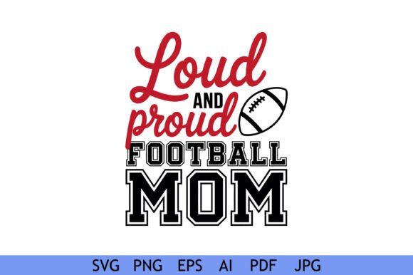 Loud Proud Football Mom Design: Graphics & Crafts Review